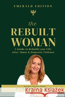 The Rebuilt Woman: A Guide to Rebuild your Life after Abuse & Domestic Violence Dawn Williams 9781764378031 Kmd Books - książka