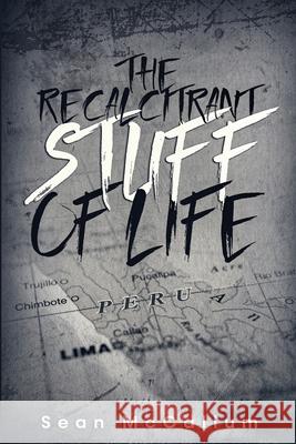 The Recalcitrant Stuff Of Life Sean McCallum 9781735312651 Outcast Press LLC - książka