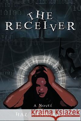 The Receiver Hal Landseadel 9781438951218 Authorhouse - książka