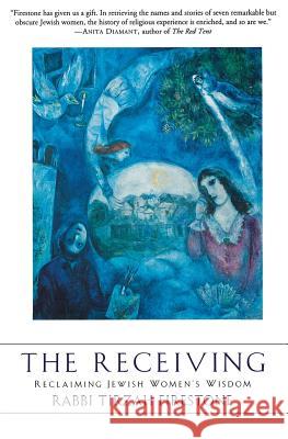 The Receiving: Reclaiming Jewish Women's Wisdom Tirzah Firestone 9780060082710 HarperOne - książka