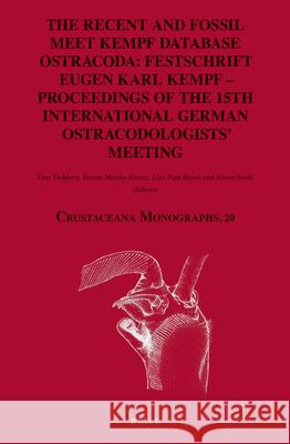 The Recent and Fossil meet Kempf Database Ostracoda: Festschrift Eugen Karl Kempf – Proceedings of the 15th International German Ostracodologists’ Meeting Finn Viehberg, Renate Matzke-Karasz, Lisa Park Boush, Alison Smith 9789004287594 Brill - książka