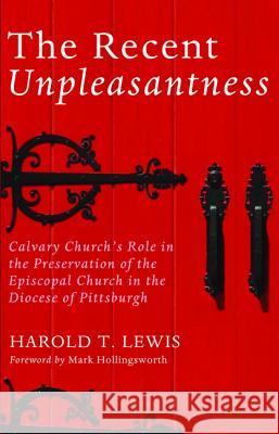 The Recent Unpleasantness Harold T. Lewis Mark Hollingsworth 9781498204828 Wipf & Stock Publishers - książka