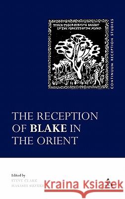 The Reception of Blake in the Orient Clark, Steve 9780826490070  - książka