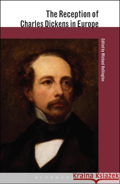 The Reception of Charles Dickens in Europe Michael Hollington 9781847060969  - książka