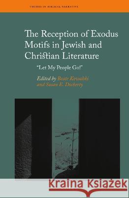 The Reception of Exodus Motifs in Jewish and Christian Literature: 