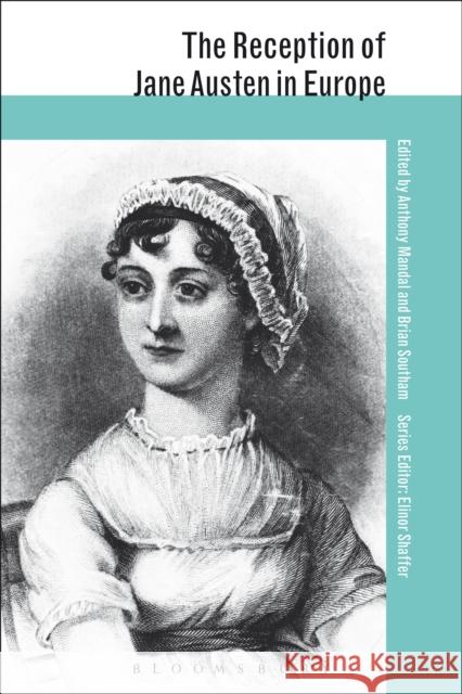 The Reception of Jane Austen in Europe Anthony Mandal 9781472535917 Bloomsbury Academic - książka