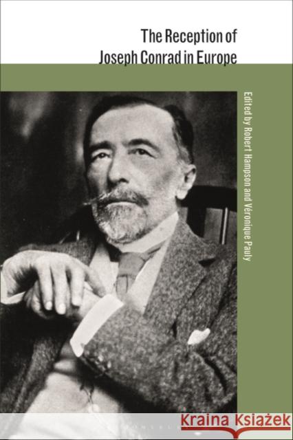 The Reception of Joseph Conrad in Europe Robert Hampson Elinor Shaffer V?ronique Pauly 9781350291492 Bloomsbury Publishing PLC - książka
