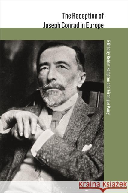 The Reception of Joseph Conrad in Europe Robert Hampson Elinor Shaffer Veronique Pauly 9781474241083 Bloomsbury Academic - książka