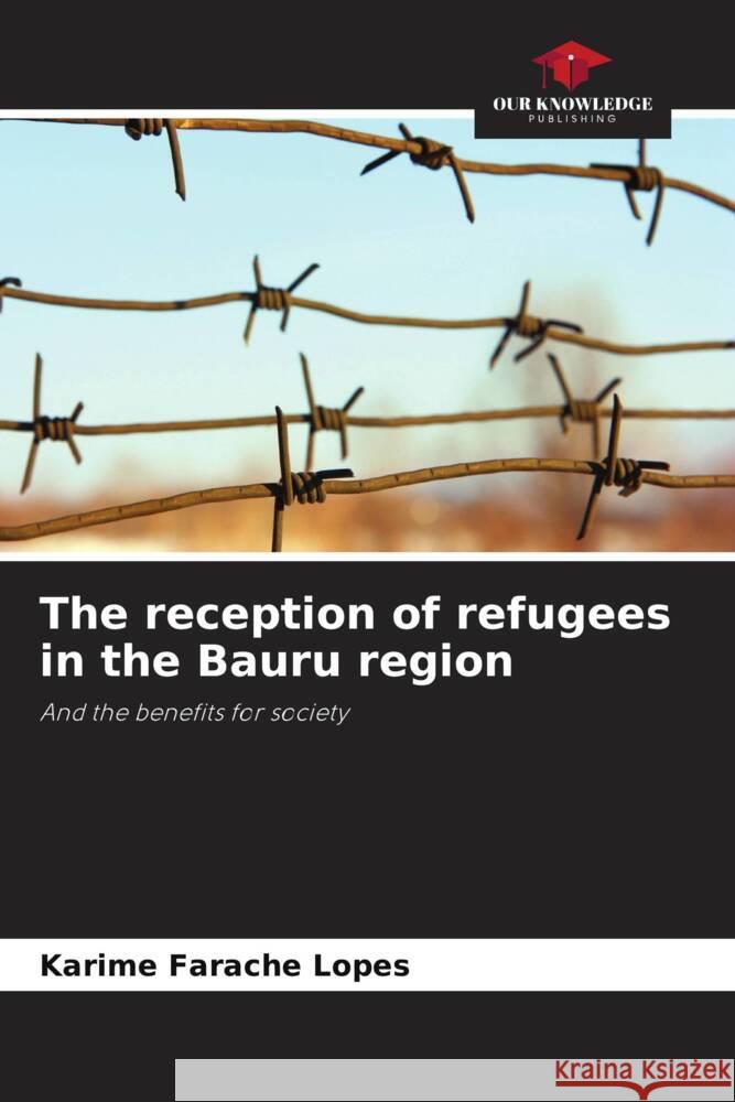 The reception of refugees in the Bauru region Karime Farach 9786207415182 Our Knowledge Publishing - książka