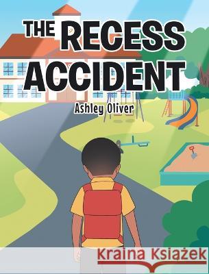 The Recess Accident Ashley Oliver   9798889450276 Brilliant Books Literary - książka