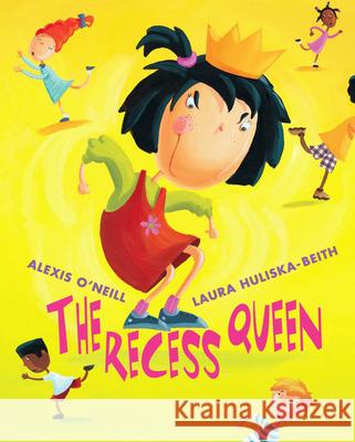 The Recess Queen Alexis O'Neill, Laura Huliska-Beith 9780439206372 Scholastic US - książka