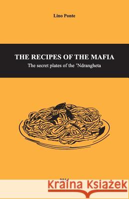 The Recipes of the Mafia: The secret plates of the 'Ndrangheta Lupina, Maria 9781502374912 Createspace - książka