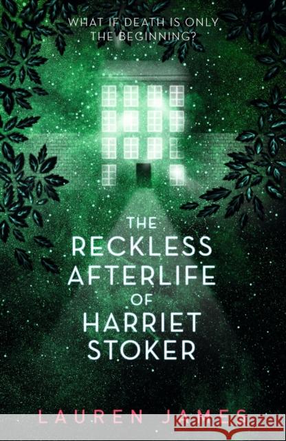 The Reckless Afterlife of Harriet Stoker James, Lauren 9781406391121 Walker Books Ltd - książka