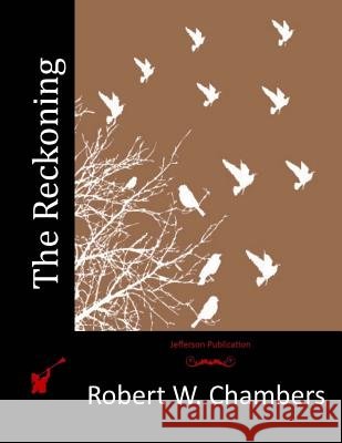 The Reckoning Robert W. Chambers 9781514324684 Createspace - książka
