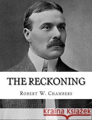 The Reckoning Robert W. Chambers 9781530002313 Createspace Independent Publishing Platform - książka