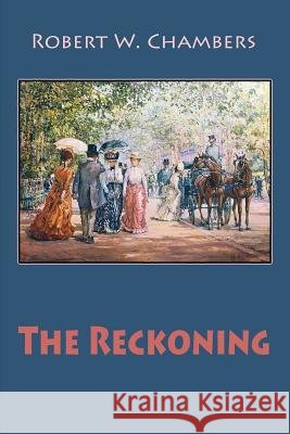 The Reckoning Robert W. Chambers 9781986104500 Createspace Independent Publishing Platform - książka
