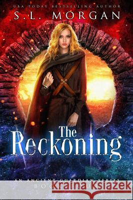 The Reckoning: Ancient Guardians Book 4 S. L. Morgan 9781722976156 Createspace Independent Publishing Platform - książka