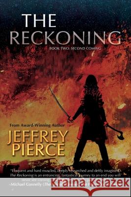 The Reckoning: Book Two: Second Coming Jeffrey Pierce 9781684337408 Black Rose Writing - książka