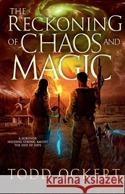 The Reckoning of Chaos and Magic Todd Ockert 9781968643010 Tala Media LLC - książka