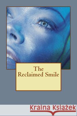 The Reclaimed Smile Trisha Sroka 9781530802357 Createspace Independent Publishing Platform - książka