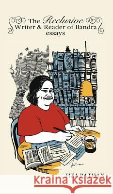 The Reclusive Writer & Reader of Bandra: Essays Fiza Pathan 9788193820131 Freedom with Pluralism - książka