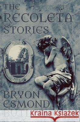 The Recoleta Stories Bryon Esmond Butler 9781637529140 Sugartown Publishing - książka