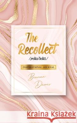 The Recollect: Inspirational Journal Bianca Davis 9781087985671 November Media Publishing - książka