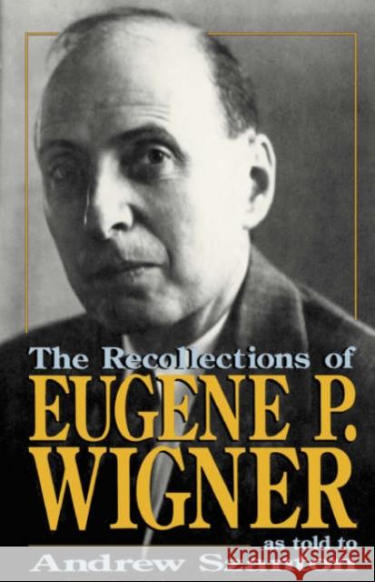 The Recollections of Eugene P Wigner Eugene P. Wigner Andrew Szanton 9780738208862 Basic Books - książka