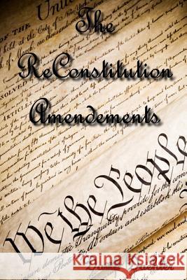 The ReConstitution Amendments Daehler, David J. 9781484038185 Createspace - książka