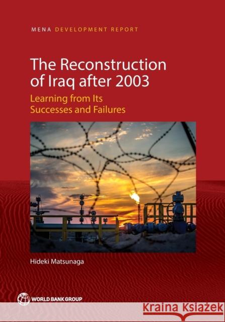 The Reconstruction of Iraq after 2003: Learning from Its Successes and Failures The World Bank   9781464813900 World Bank Publications - książka