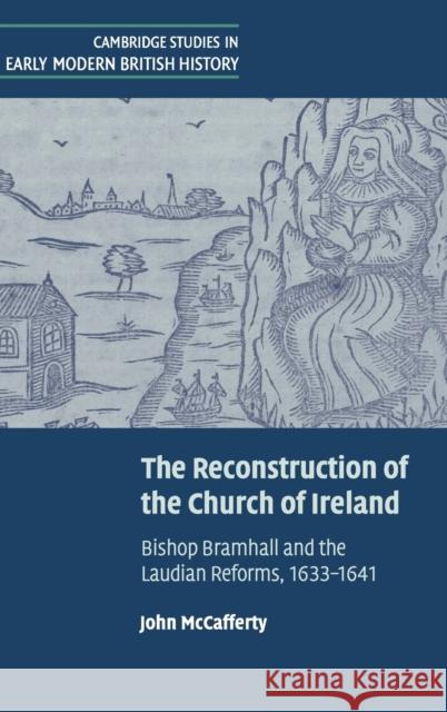 The Reconstruction of the Church of Ireland McCafferty, John 9780521643184 Cambridge University Press - książka