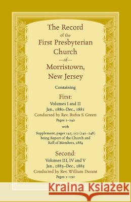 The Record, First Presbyterian Church of Morristown, New Jersey Volumes I-V Rufus S. Green William Durant 9780788447471 Heritage Books - książka