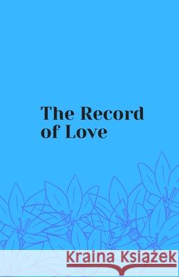 The Record of Love: Love for Everything Bonnie Booth 9781727565065 Createspace Independent Publishing Platform - książka