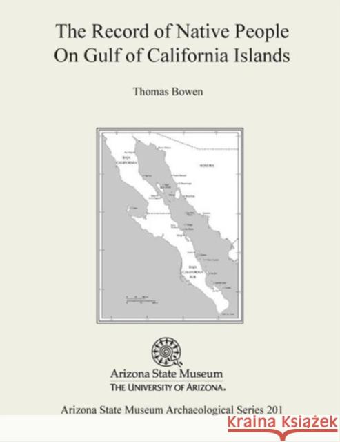 The Record of Native People on Gulf of California Islands Bowen, Thomas 9781889747835 University of Arizona Press - książka