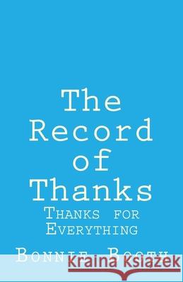 The Record of Thanks: Thanks for Everything Bonnie Booth 9781727558081 Createspace Independent Publishing Platform - książka