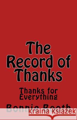 The Record of Thanks: Thanks for Everything Bonnie Booth 9781727558197 Createspace Independent Publishing Platform - książka