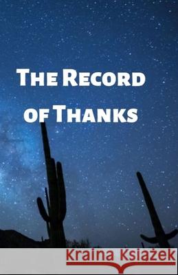 The Record of Thanks: Thanks for Everything Bonnie Booth 9781727558456 Createspace Independent Publishing Platform - książka