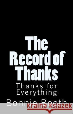 The Record of Thanks: Thanks for Everything Bonnie Booth 9781727558623 Createspace Independent Publishing Platform - książka