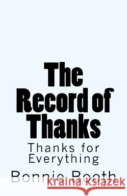 The Record of Thanks: Thanks for Everything Bonnie Booth 9781727558760 Createspace Independent Publishing Platform - książka