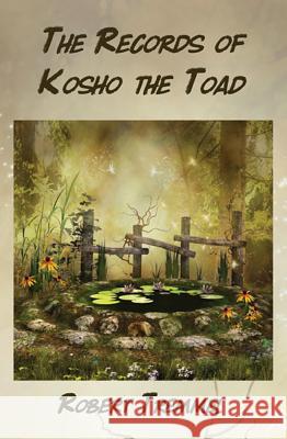 The Records of Kosho the Toad Robert Tremmel 9781947504042 Bottom Dog Press - książka