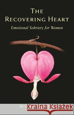 The Recovering Heart: Emotional Sobriety for Women Conyers, Beverly 9781616494377  - książka