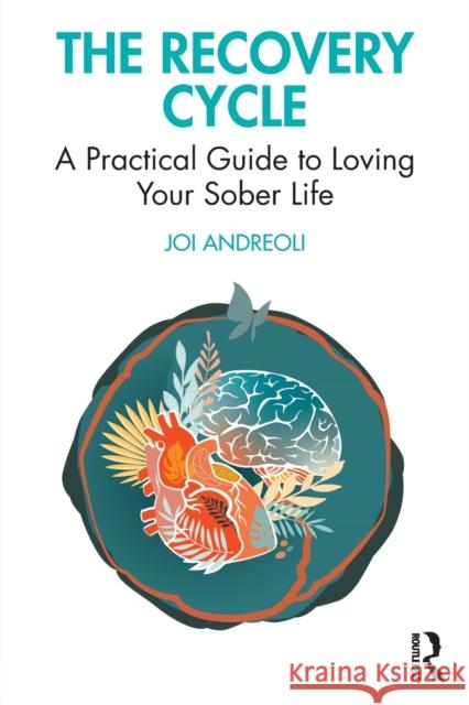 The Recovery Cycle: A Practical Guide to Loving Your Sober Life  9781032275444 Routledge - książka