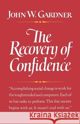 The Recovery of Confidence John W. Gardner 9780393334951 W. W. Norton & Company - książka