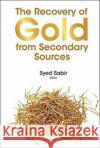 The Recovery of Gold from Secondary Sources Syed Sabir Syed Sabir 9781783269891 Imperial College Press