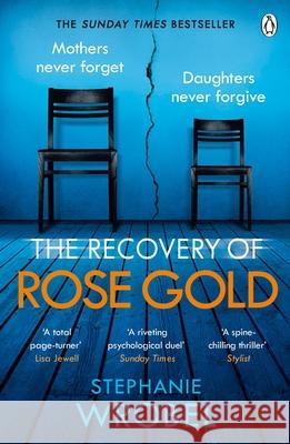 The Recovery of Rose Gold: The gripping must-read Richard & Judy thriller and Sunday Times bestseller Stephanie Wrobel 9781405943536 Penguin Books Ltd - książka