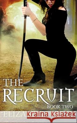 The Recruit: Book Two Elizabeth Kelly 9781926483078 Kelly Ketchell - książka