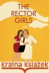 The Rector Girls Grace Mariana Rector 9781636763958 New Degree Press