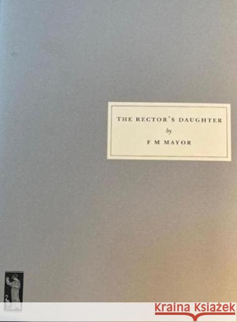 The Rector's Daughter F M Mayor, Victoria Gray 9781910263303 Persephone Books Ltd - książka