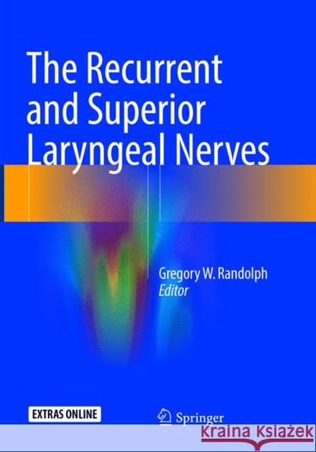 The Recurrent and Superior Laryngeal Nerves  9783319802022 Springer - książka