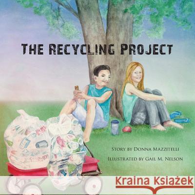 The Recycling Project Donna Mazzitelli, Gail Nelson 9781939919571 Merry Dissonance Press - książka